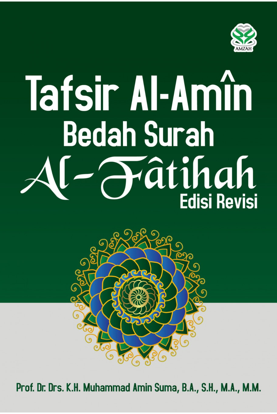 Tafsir Al Amin : Bedah Surah Al-Fatihah (ed.Revisi)